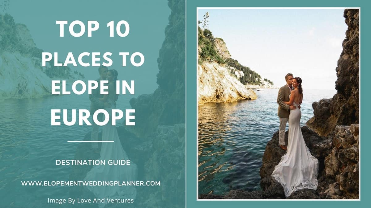 Blog Banner Best Places To Elope in Europe Italy France UK Switzerland Spain Ireland Scotland